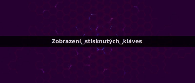 Screenkey - zobrazení stisknutých kláves